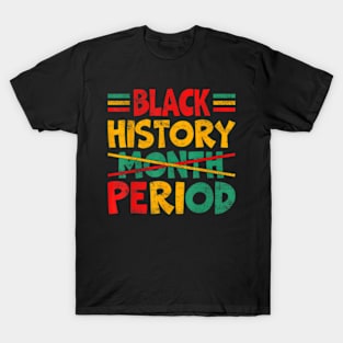 Black History Month Period T-Shirt